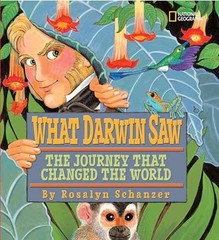 What Darwin Saw: The Journey That – Hardcover, by Schanzer Rosalyn – Very Good b