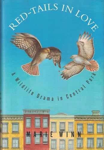 Red-Tails in Love: A Wildlife Drama in – Hardcover, by Winn Marie – Very Good u