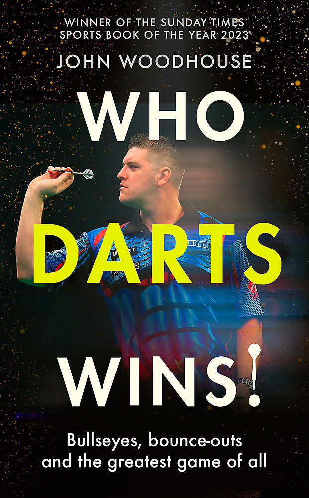 NEW BOOK Who Darts Wins! – Bullseyes, bounce-outs and the greatest game of all b