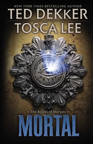 Mortal; The Books of Mortals, 2 – hardcover, Ted Dekker, 1599953587
