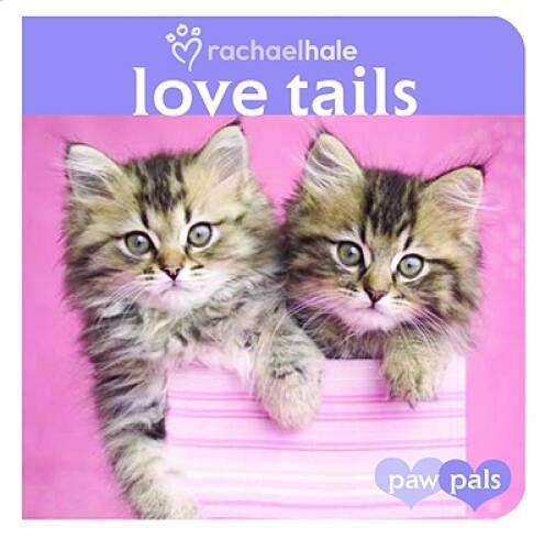 Love Tails (Paw Pals) – Board book By Hale, Rachael – GOOD