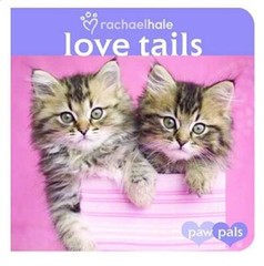 Love Tails (Paw Pals) – Board book By Hale, Rachael – GOOD