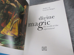 Divine Magic : The World of the Supernatural by Lynette Singer and Andre Singer