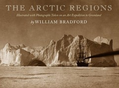 The Arctic Regions: Illustrated with Photographs Taken on an Art Expedition to