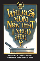 Where’S Mom Now That I Need Her?: Surviving Away from Home