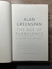 Age of Turbulence : Adventures in a New World by Alan Greenspan (2007) Hardcover