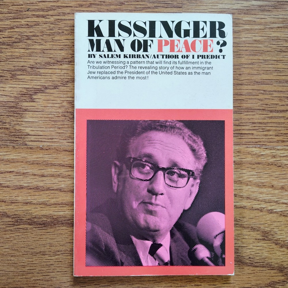 Kissinger Man of Peace? Salem Kirban 1974 Prophecy Politics Nonfiction