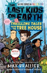 The Last Kids on Earth: Thrilling Tales from the Tree House Holgate, Douglas…
