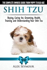 Alex Seymour Shih Tzu Dogs – The Complete Owners Guide f (Paperback) (UK IMPORT)