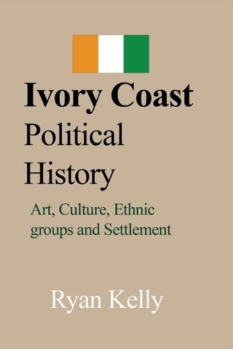 Ryan Kelly Ivory Coast Political History (Paperback) (UK IMPORT)