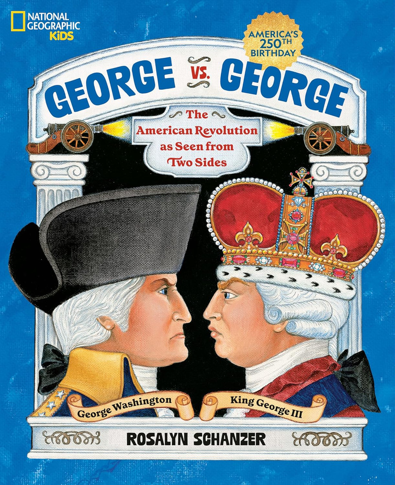 George Vs. George: the American Revolution as Seen from Two Sides