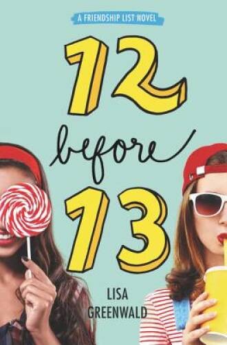 Friendship List #2: 12 Before 13 – Paperback By Greenwald, Lisa – VERY GOOD