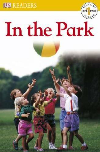 DK Readers L0: In the Park – Paperback By DK Publishing – GOOD