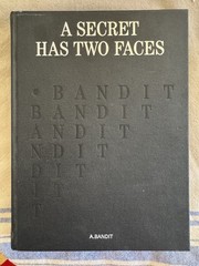 A. Bandit: A Secret Has Two Faces by Glenn Kaino and Derek DelGaudio