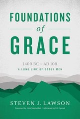 Foundations of Grace (A Long Line of Godly Men Profile), Lawson, Steven J., Good