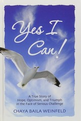 Yes I Can!: A True Story of Hope, Optimism, and Triumph in the Face of Serio…