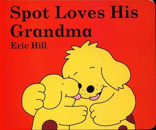 Spot Loves His Grandma – Board book By Hill, Eric – ACCEPTABLE