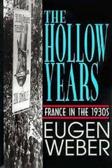 The Hollow Years: France in the 1930s – Hardcover – VERY GOOD