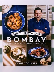 Mr Todiwala’s Bombay: Recipes and Memories from India! Book by Cyrus Todiwala!