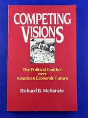 Competing Visions: The Political Conflict over America’s Economic Future