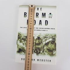 The Burma Road By Donovan Webster (HC DJ 1st Ed 2003) Military History