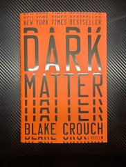 Dark Matter : A Novel Signed By Blake Crouch (2016)