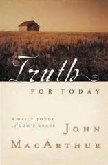 Truth for Today: A Daily Touch of God’s- John F MacArthur, 1404103910, paperback