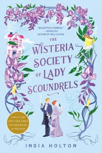 The Wisteria Society of Lady Scoundrels by India Holton: Used