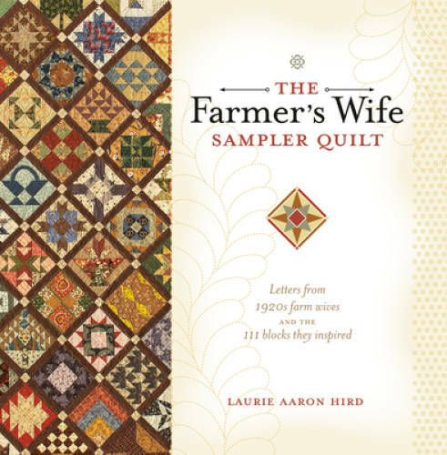 The Farmer’s Wife Sampler Quilt: Letters from 1920s Farm Wives and the 11 – GOOD