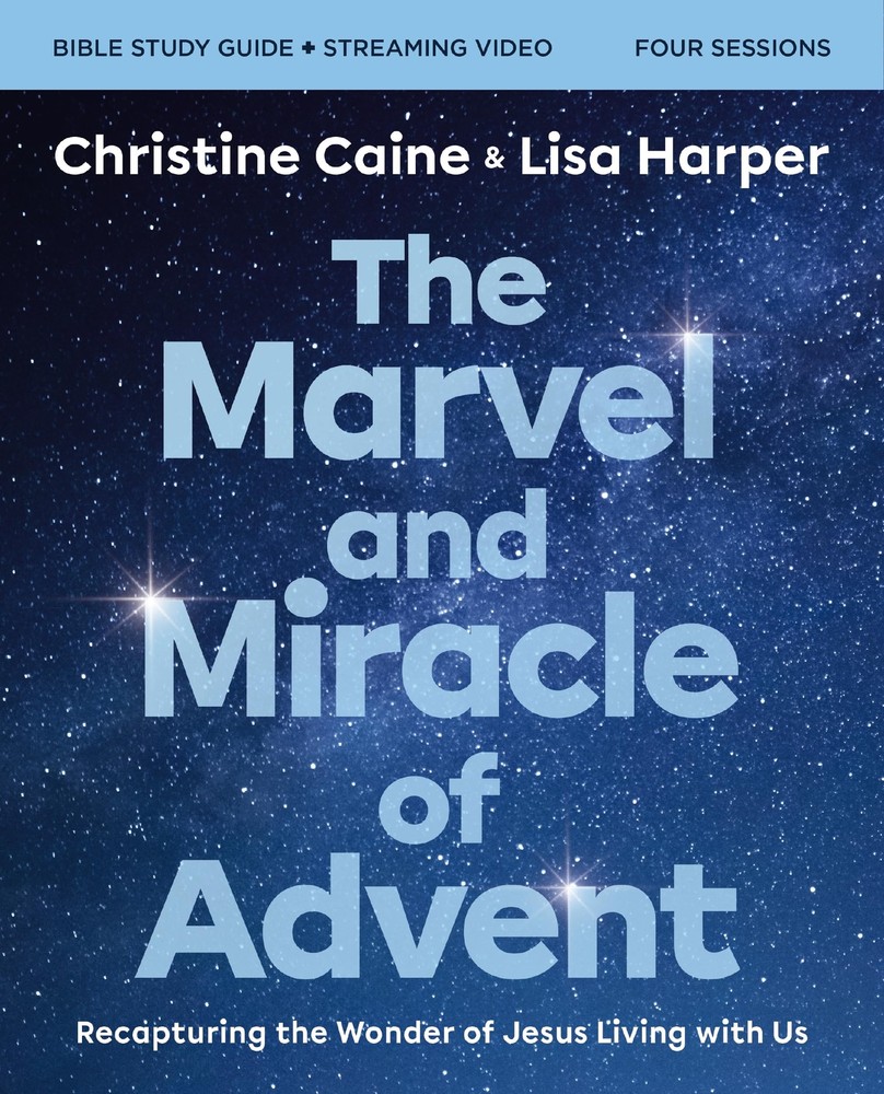 The Marvel and Miracle of Advent Bible Study Guide plus Streaming Video: Recaptu