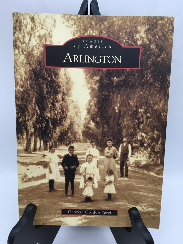 Images of America – Arlington, California – Georgia Sercl – Riverside History