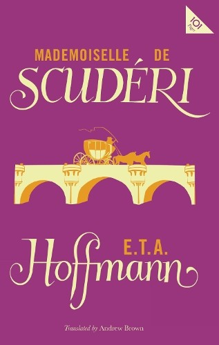 E. T. A. Hoffman Mlle de Scuderi (Paperback) Alma Classics 101 Pages