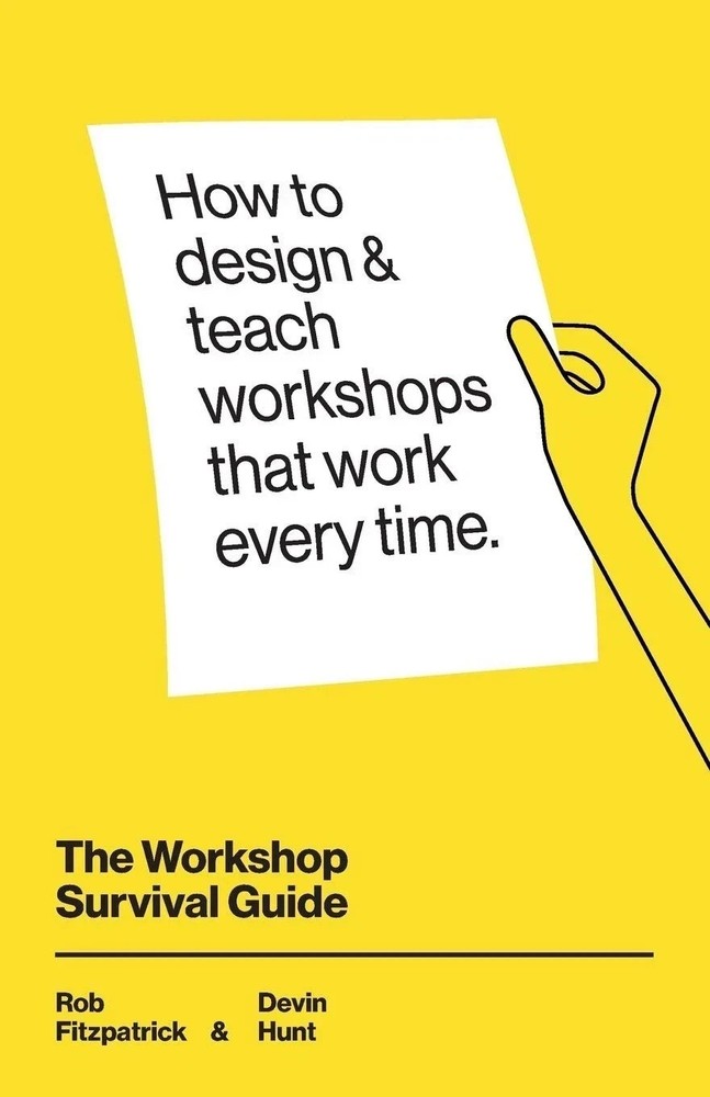 The Workshop Survival Guide: How to design and teach ed – Paperback