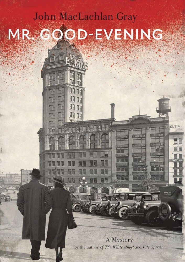 Mr. Good-Evening: A Mystery (Raincoast Noir) – hardcover Gray, John MacLachl…