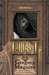 Lost: A Novel – paperback, 9780060988647, Gregory Maguire