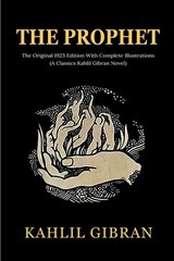 The Prophet: The Original 1923 Edition With Complete Illustrations – Paperback
