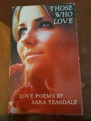 Those Who Love: Love Poems by Sara Teasdale (Hardcover)