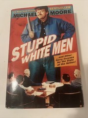 Stupid White Men.First Edition. Michael Moore HB