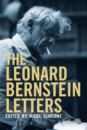 The Leonard Bernstein Letters – Hardcover By Bernstein, Leonard – GOOD