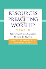 Resources for Preaching and Worship—Year B: Quotations, Meditation – VERY GOOD