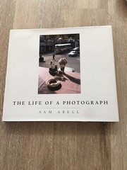 The Life of a Photograph by Sam Abell (2008, Hardcover)