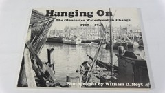 Hanging On The Gloucester Waterfront Change 1927-1948