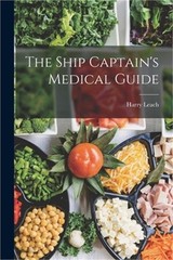 The Ship Captain’s Medical Guide (Paperback or Softback)