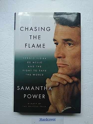Chasing the Flame: Sergio Vieira de – Hardcover, by Power Samantha – Very Good b