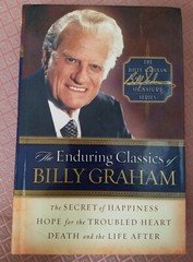 The Billy Graham Signature Ser.: The Enduring Classics of Billy Graham by Billy