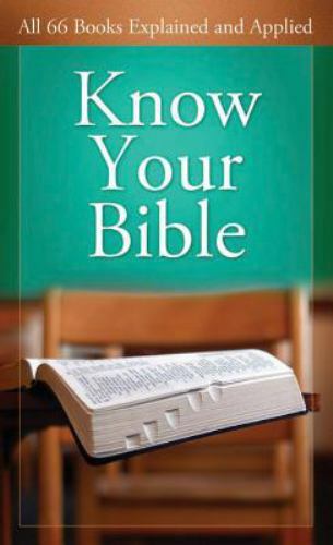 Value Bks.: Know Your Bible : All 66 Books Explained and Applied by Paul Kent…