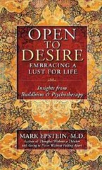Open to Desire: Embracing a Lust for Life Insights from Buddhism and Psyc – GOOD