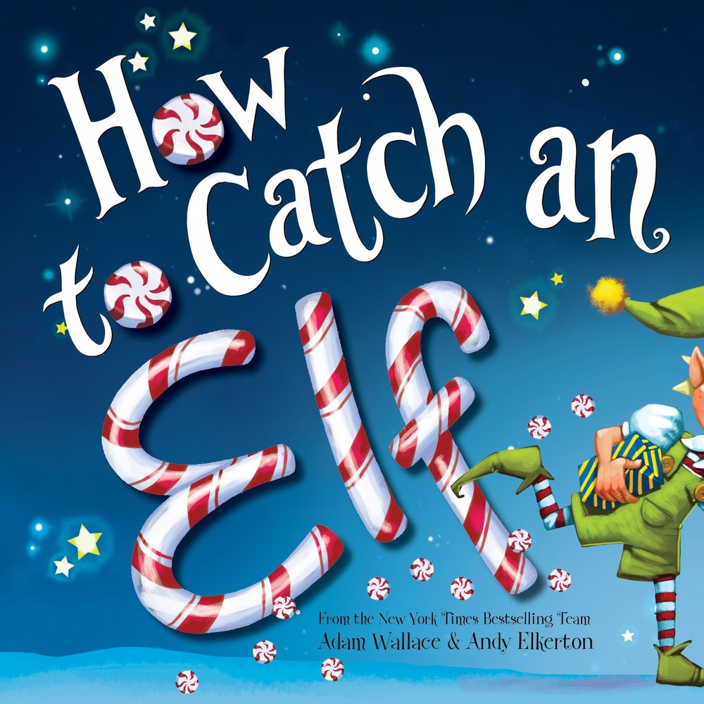 How to Catch an Elf – hardcover Wallace, Adam|Elkerton, Andy
