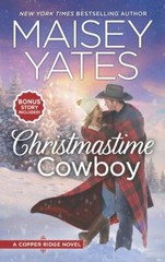 Christmastime Cowboy: A Small-Town Romance;- 1335013318, Maisey Yates, paperback