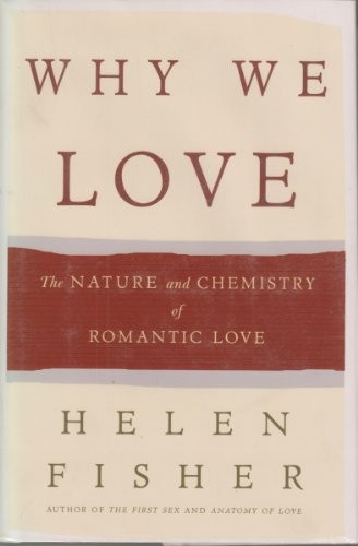 Why We Love: The Nature and Chemistry of Romantic Love – Hardcover – GOOD